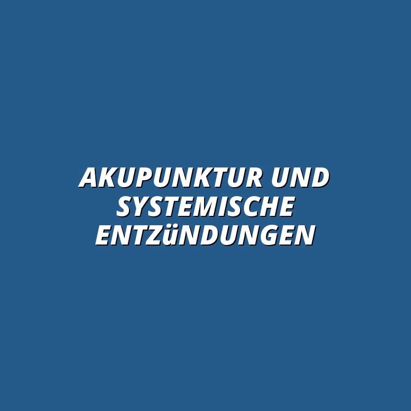 Akupunktur und systemische Entzündungen